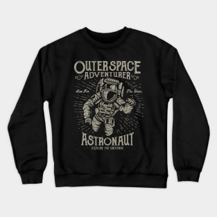 Outer Space Adventure - Astronaut - Explore The Universe Crewneck Sweatshirt